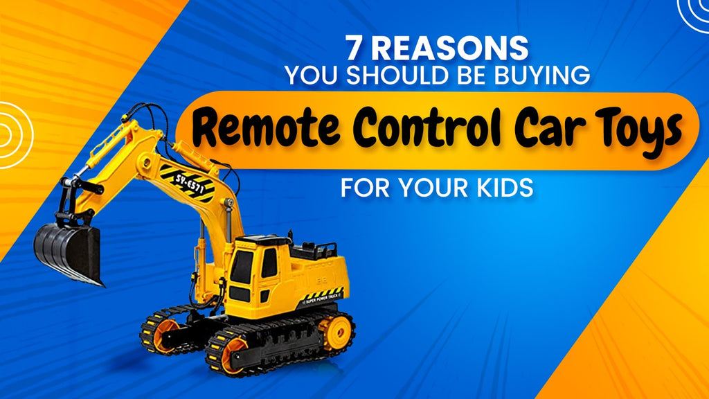 7 Reasons you should be Buying Remote Control Car Toys for your Kids